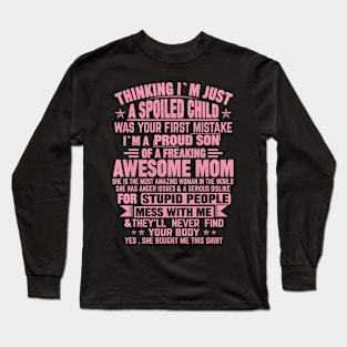 THINKING I'M JUST A SPOILED CHILD Long Sleeve T-Shirt